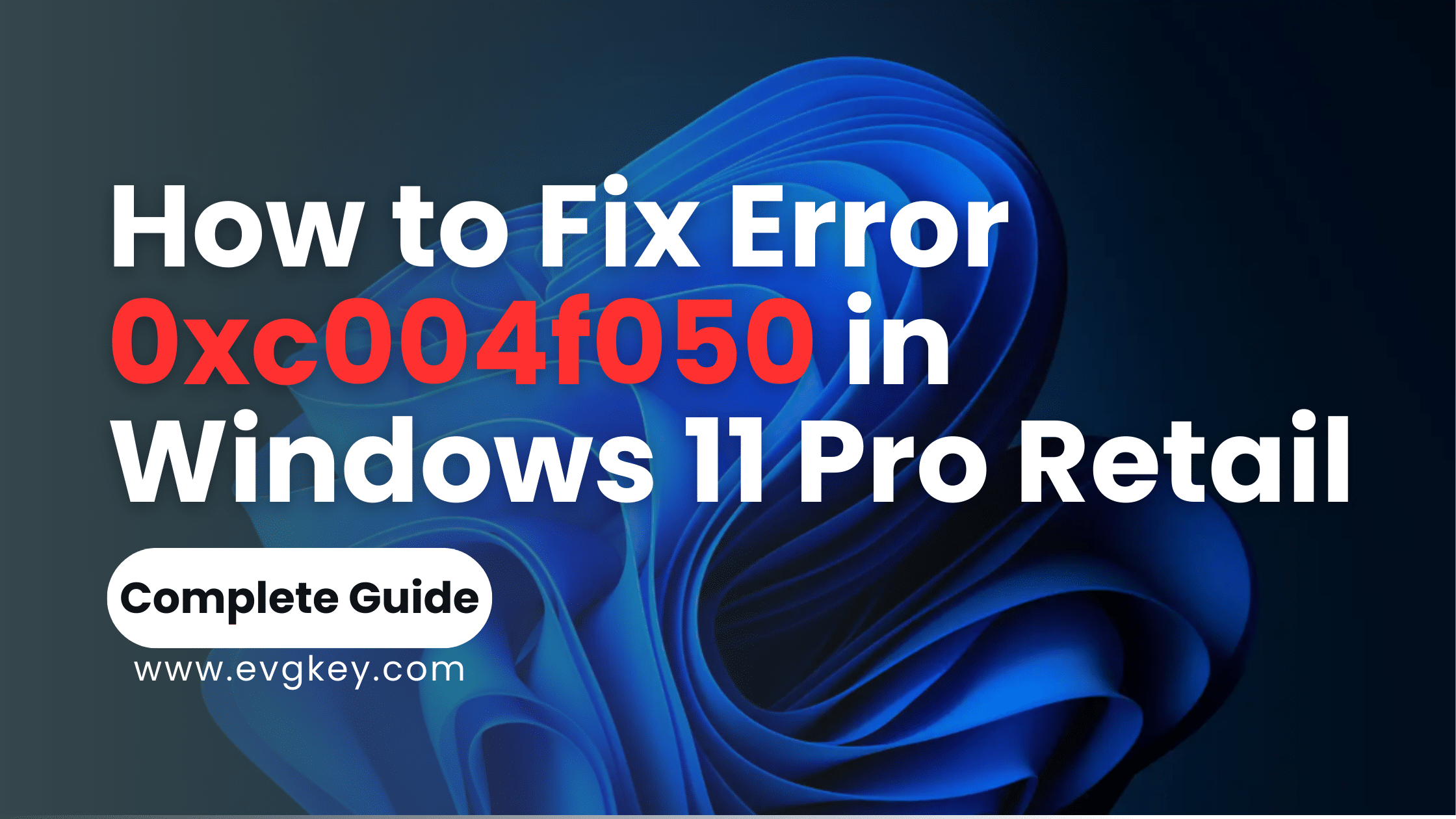 How to Fix Error 0xc004f050 in Windows 11 Pro Retail