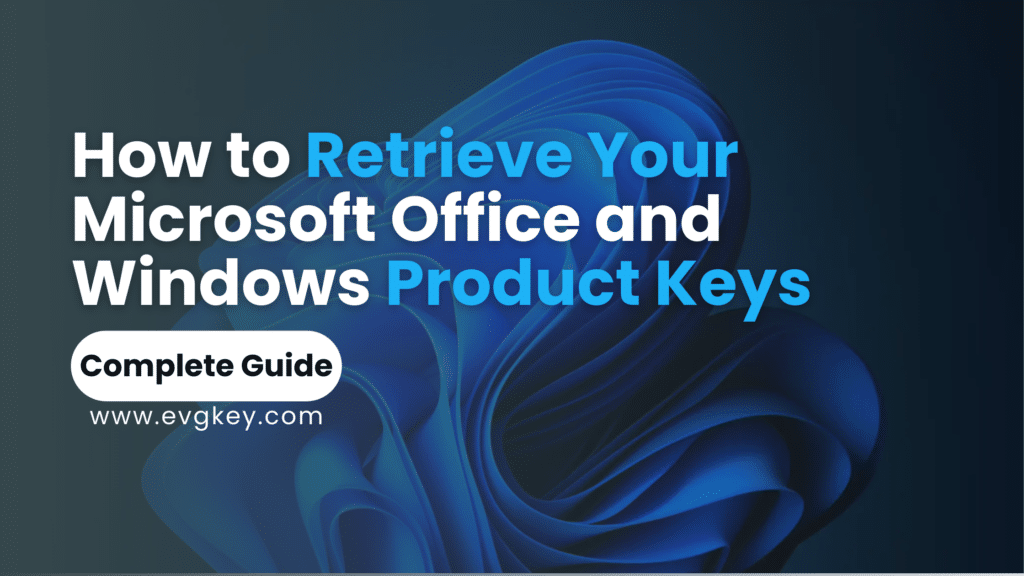How to Retrieve Your Microsoft Office and Windows Product Keys