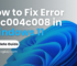 How to Fix Error 0xc004c008 in Windows 11