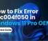 How to Fix Error 0xc004f050 in Windows 11 Pro OEM